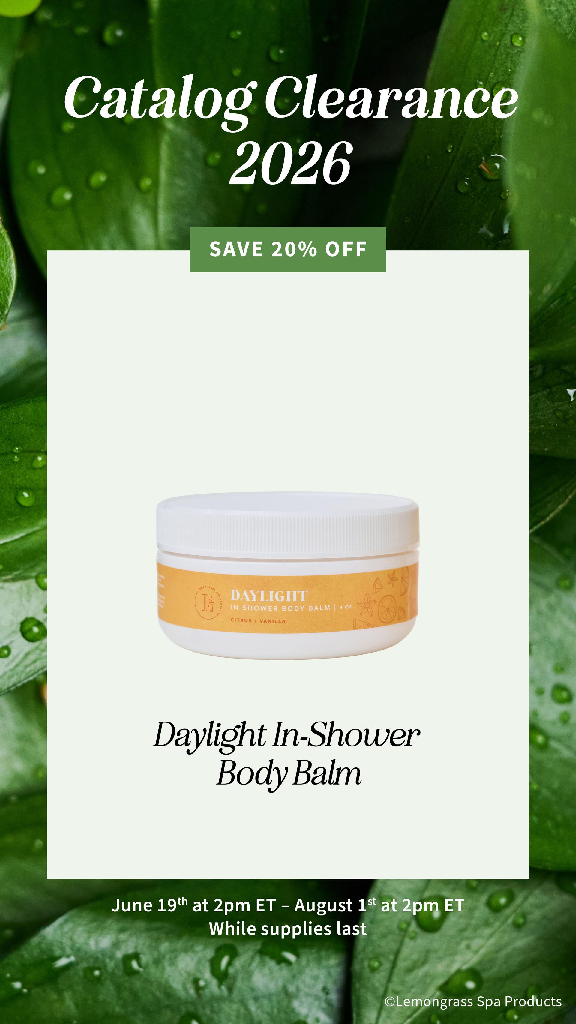 Catalog Clearance - Daylight In-Shower Balm